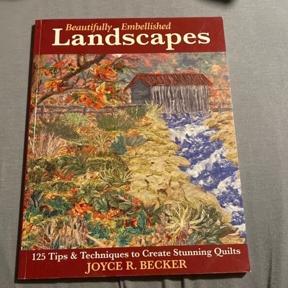 Beautifully Embellished Landscapes Joyce Becker Quilting Art Quilt Book 2006